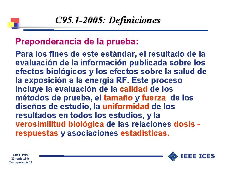 C 95. 1 -2005: Definiciones Preponderancia de la prueba: Para los fines de estándar,