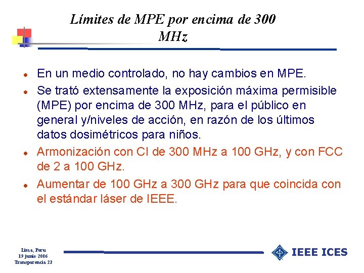 Límites de MPE por encima de 300 MHz l l En un medio controlado,