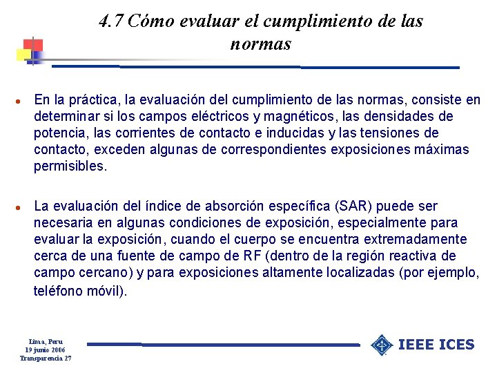 4. 7 Cómo evaluar el cumplimiento de las normas l l En la práctica,