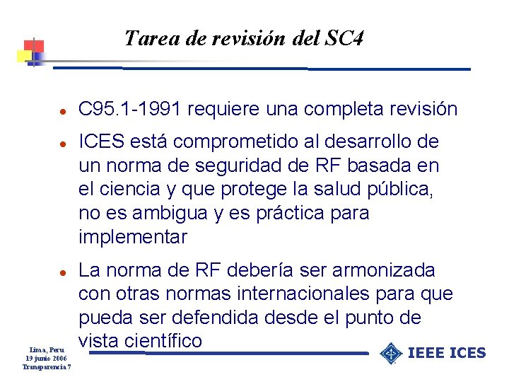 Tarea de revisión del SC 4 l l l Lima, Peru 19 junio 2006