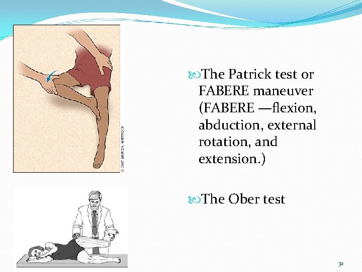  The Patrick test or FABERE maneuver (FABERE —flexion, abduction, external rotation, and extension.