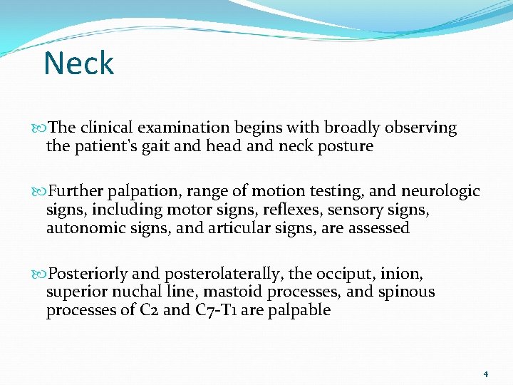 Neck The clinical examination begins with broadly observing the patient's gait and head and