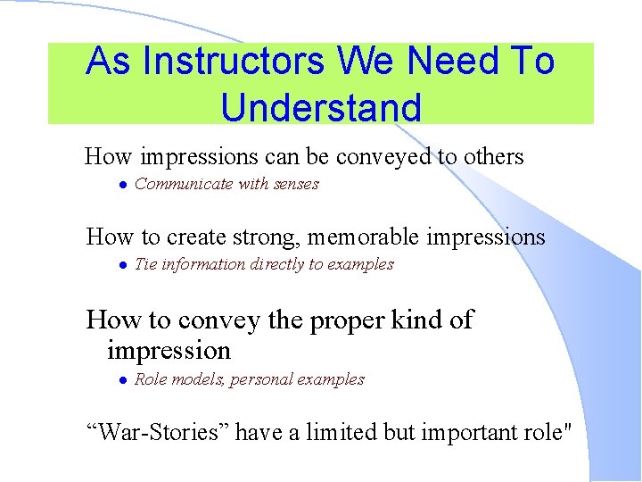 As Instructors We Need To Understand How impressions can be conveyed to others l