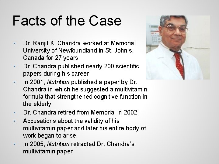 Facts of the Case • • • Dr. Ranjit K. Chandra worked at Memorial