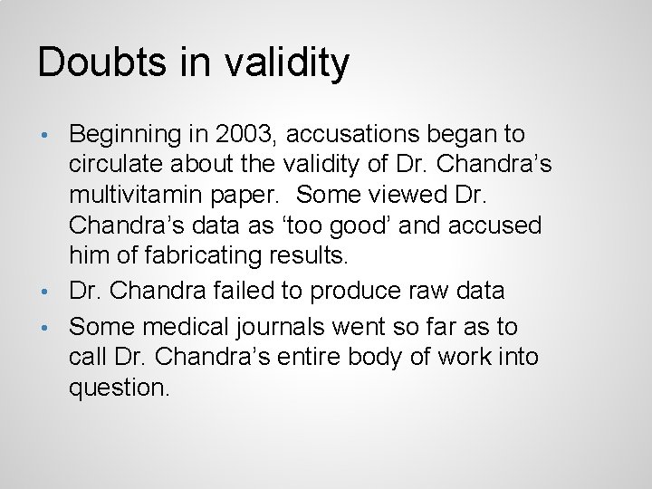 Doubts in validity Beginning in 2003, accusations began to circulate about the validity of