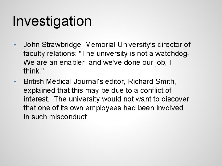 Investigation • • John Strawbridge, Memorial University’s director of faculty relations: "The university is