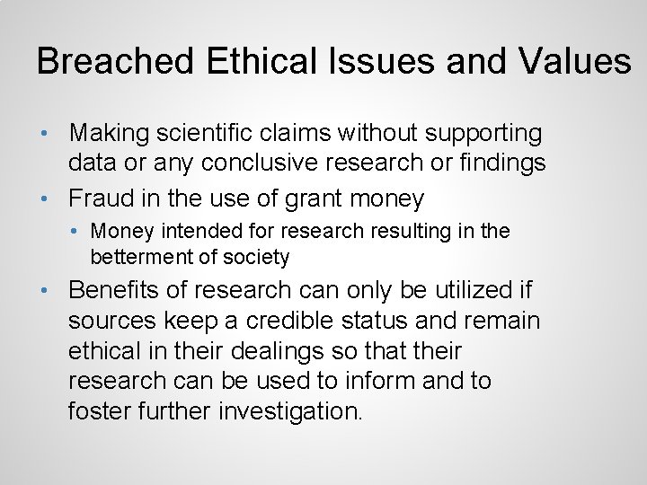 Breached Ethical Issues and Values • Making scientific claims without supporting data or any