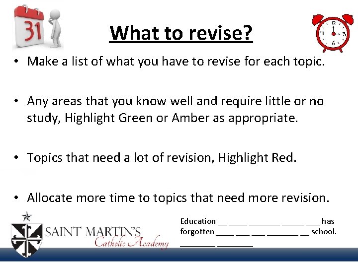 What to revise? • Make a list of what you have to revise for