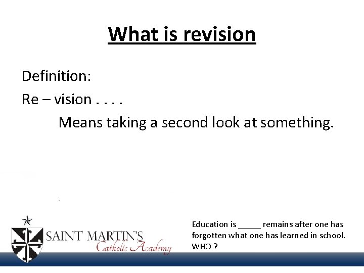 What is revision Definition: Re – vision. . Means taking a second look at