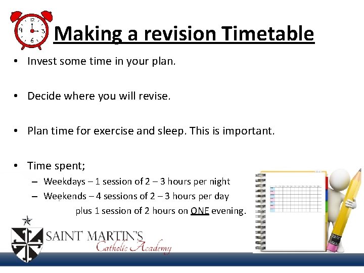 Making a revision Timetable • Invest some time in your plan. • Decide where