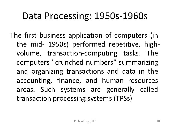 Data Processing: 1950 s-1960 s The first business application of computers (in the mid- Data Processing: 1950 s-1960 s The first business application of computers (in the mid-