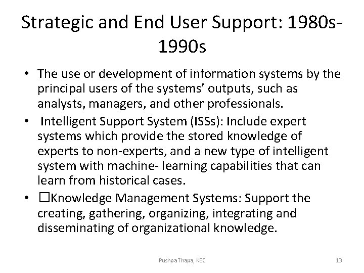Strategic and End User Support: 1980 s 1990 s • The use or development Strategic and End User Support: 1980 s 1990 s • The use or development
