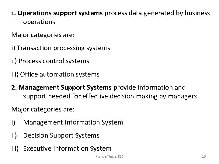 1. Operations support systems process data generated by business operations Major categories are: i) 1. Operations support systems process data generated by business operations Major categories are: i)