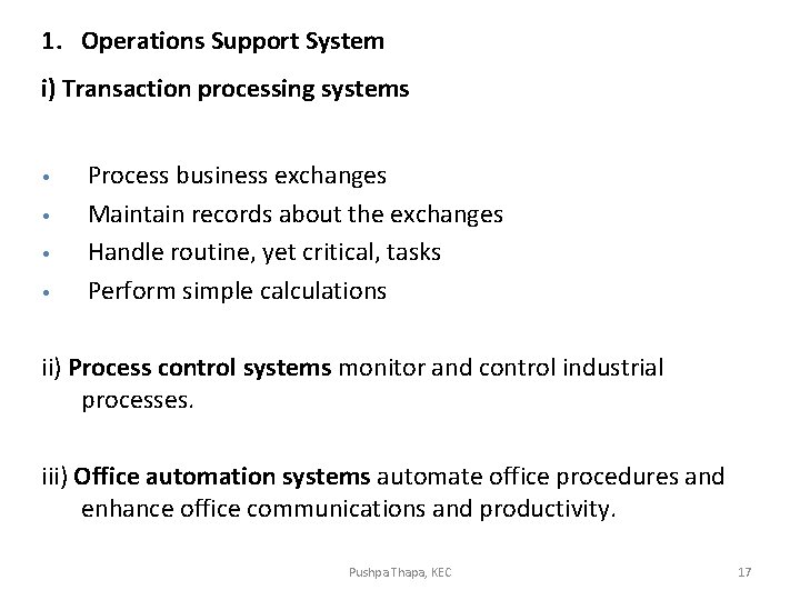 1. Operations Support System i) Transaction processing systems • • Process business exchanges Maintain 1. Operations Support System i) Transaction processing systems • • Process business exchanges Maintain