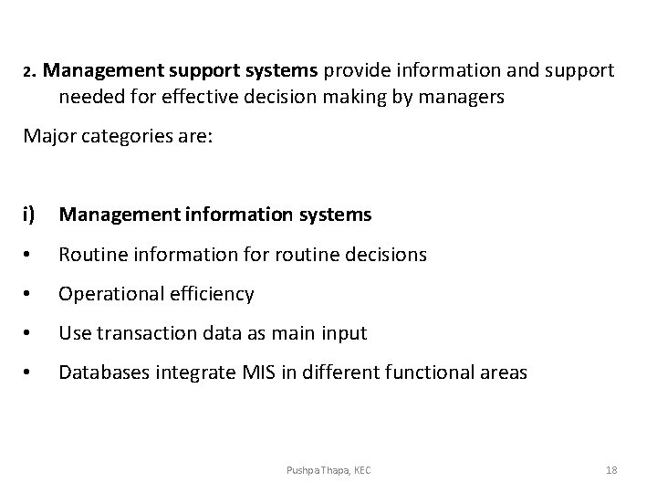2. Management support systems provide information and support needed for effective decision making by 2. Management support systems provide information and support needed for effective decision making by