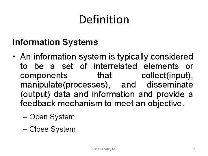 Definition Information Systems • An information system is typically considered to be a set Definition Information Systems • An information system is typically considered to be a set