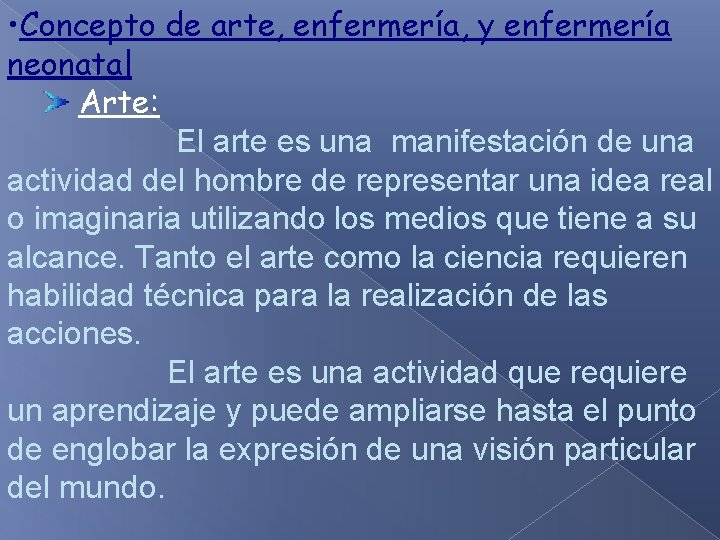  • Concepto de arte, enfermería, y enfermería neonatal Arte: El arte es una