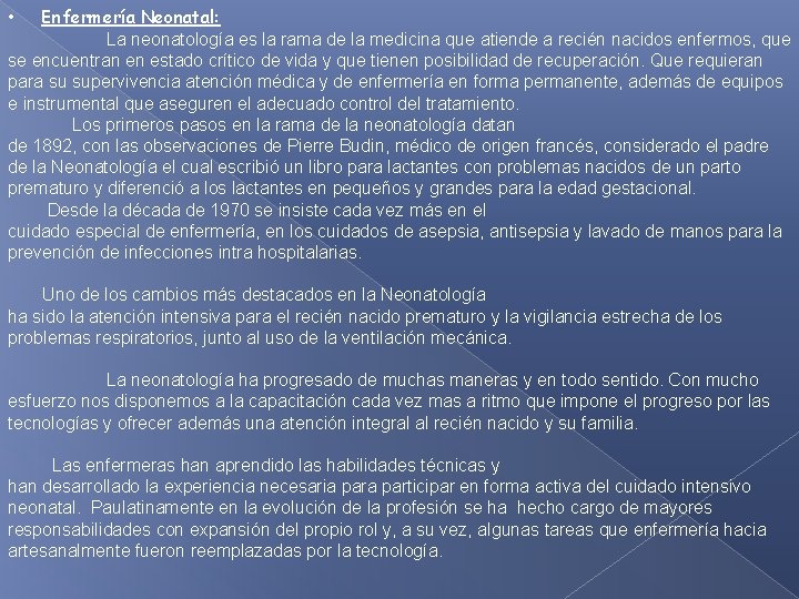 • Enfermería Neonatal: La neonatología es la rama de la medicina que atiende • Enfermería Neonatal: La neonatología es la rama de la medicina que atiende