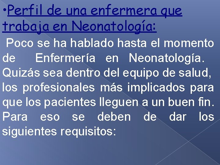 • Perfil de una enfermera que trabaja en Neonatología: Poco se ha hablado • Perfil de una enfermera que trabaja en Neonatología: Poco se ha hablado