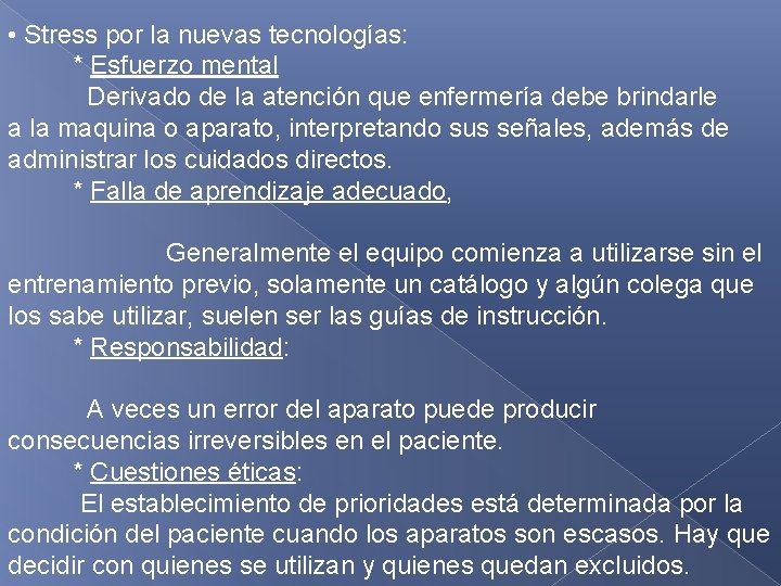 • Stress por la nuevas tecnologías: * Esfuerzo mental Derivado de la atención • Stress por la nuevas tecnologías: * Esfuerzo mental Derivado de la atención
