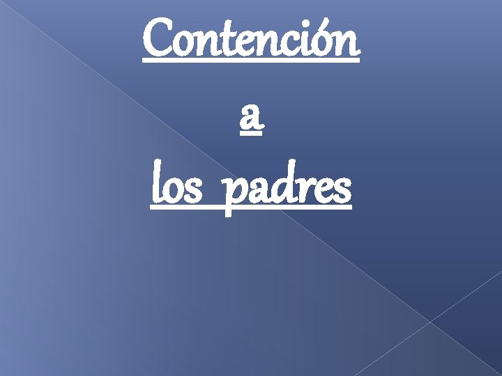 Contención a los padres 