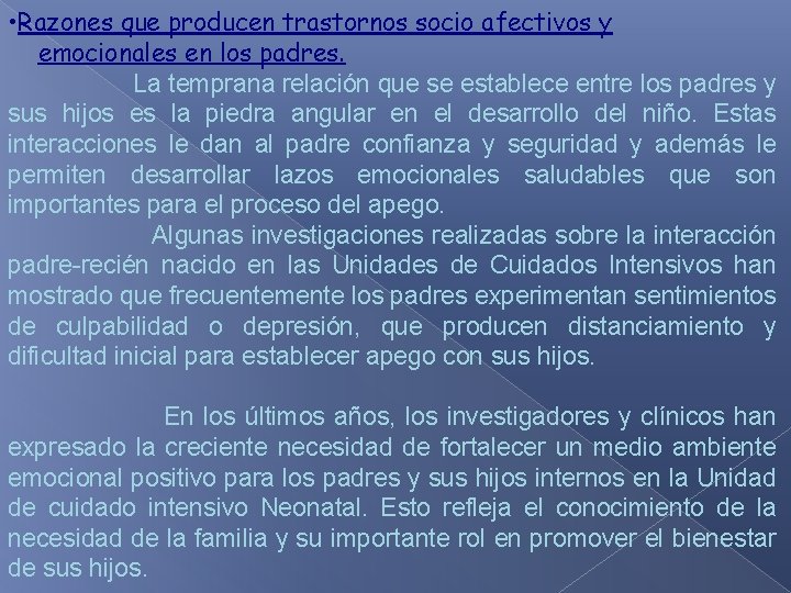  • Razones que producen trastornos socio afectivos y emocionales en los padres. La