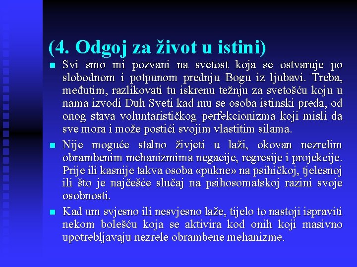 (4. Odgoj za život u istini) n n n Svi smo mi pozvani na