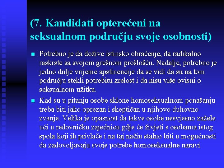 (7. Kandidati opterećeni na seksualnom području svoje osobnosti) n n Potrebno je da dožive