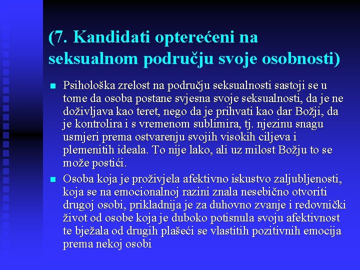 (7. Kandidati opterećeni na seksualnom području svoje osobnosti) n n Psihološka zrelost na području