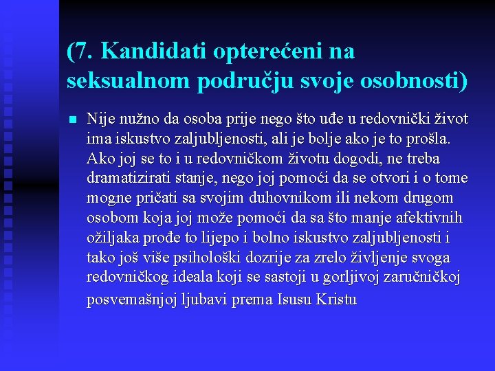 (7. Kandidati opterećeni na seksualnom području svoje osobnosti) n Nije nužno da osoba prije