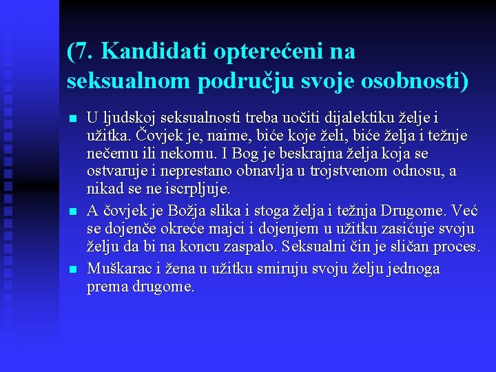 (7. Kandidati opterećeni na seksualnom području svoje osobnosti) n n n U ljudskoj seksualnosti