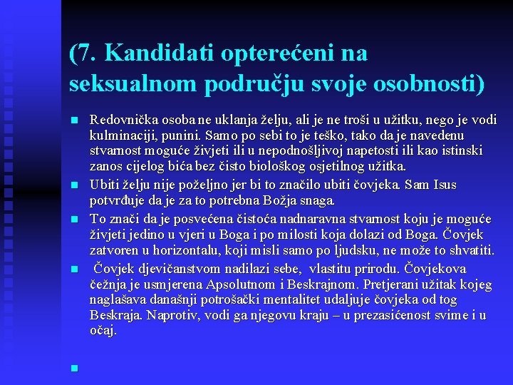 (7. Kandidati opterećeni na seksualnom području svoje osobnosti) n n n Redovnička osoba ne