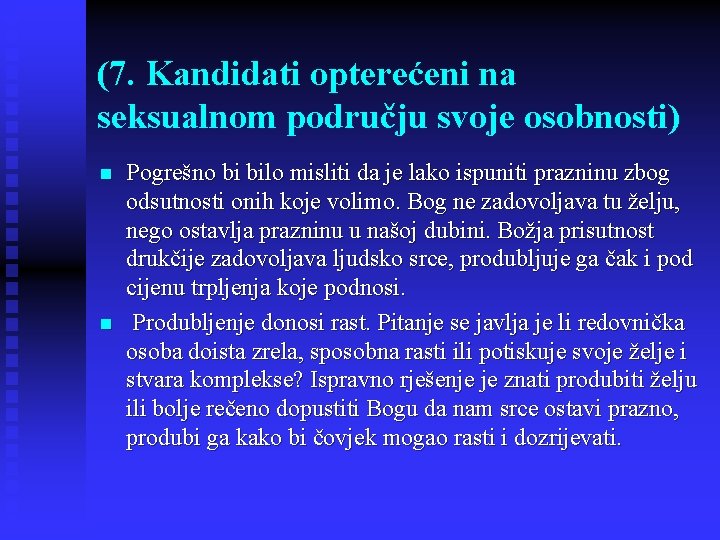 (7. Kandidati opterećeni na seksualnom području svoje osobnosti) n n Pogrešno bi bilo misliti