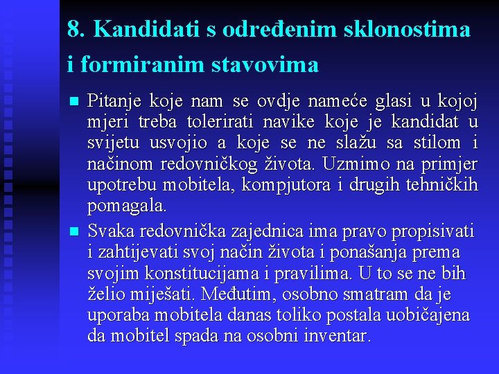 8. Kandidati s određenim sklonostima i formiranim stavovima n n Pitanje koje nam se