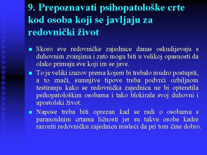 9. Prepoznavati psihopatološke crte kod osoba koji se javljaju za redovnički život n n