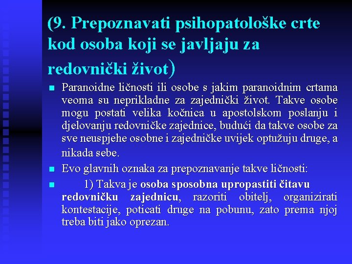 (9. Prepoznavati psihopatološke crte kod osoba koji se javljaju za redovnički život) n n