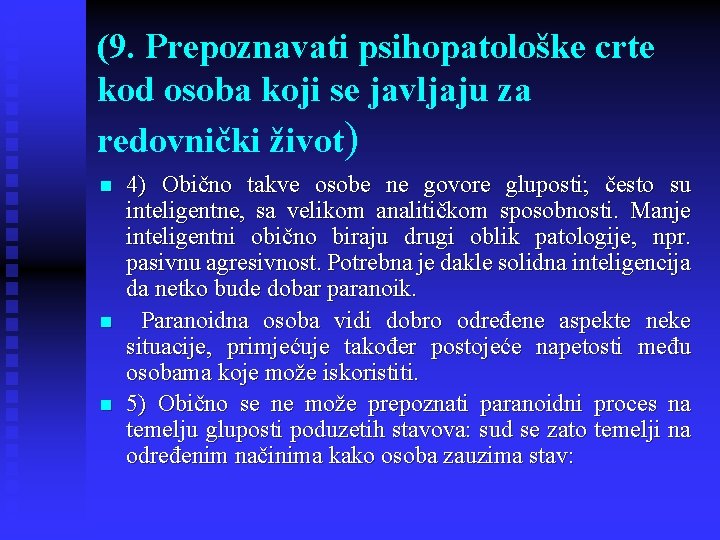 (9. Prepoznavati psihopatološke crte kod osoba koji se javljaju za redovnički život) n n