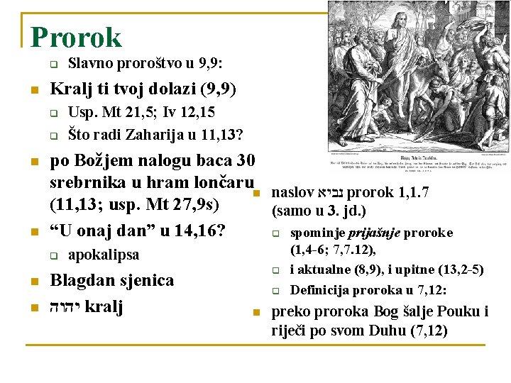 Prorok q n Kralj ti tvoj dolazi (9, 9) q q n n n