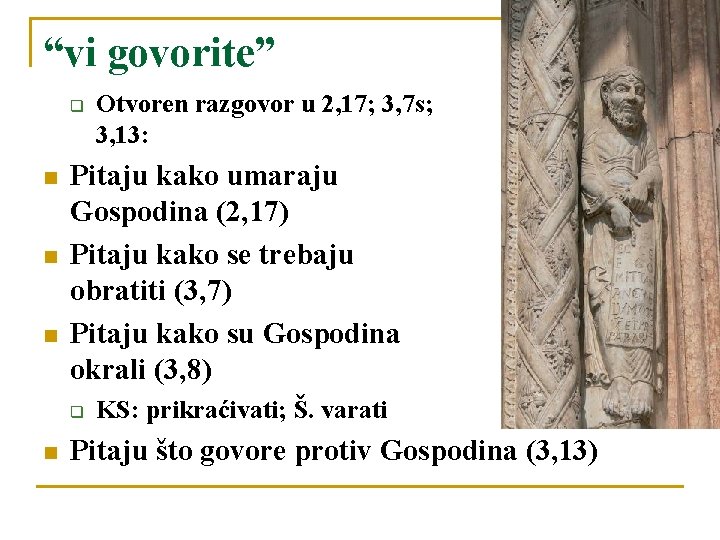 “vi govorite” q n n n Pitaju kako umaraju Gospodina (2, 17) Pitaju kako “vi govorite” q n n n Pitaju kako umaraju Gospodina (2, 17) Pitaju kako