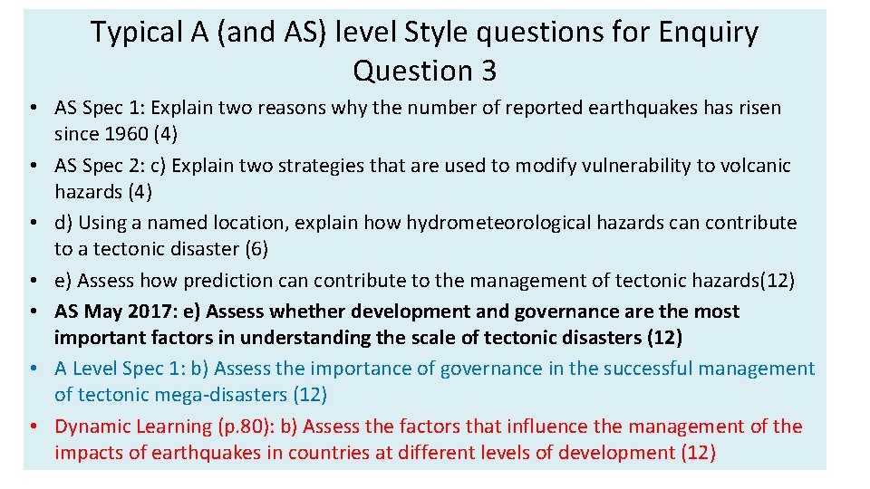 Typical A (and AS) level Style questions for Enquiry Question 3 • AS Spec