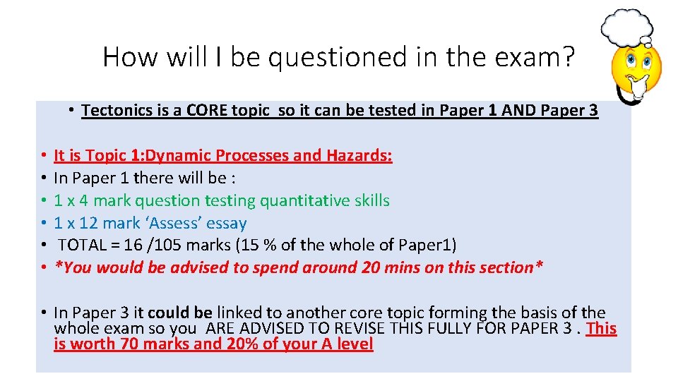 How will I be questioned in the exam? • Tectonics is a CORE topic How will I be questioned in the exam? • Tectonics is a CORE topic