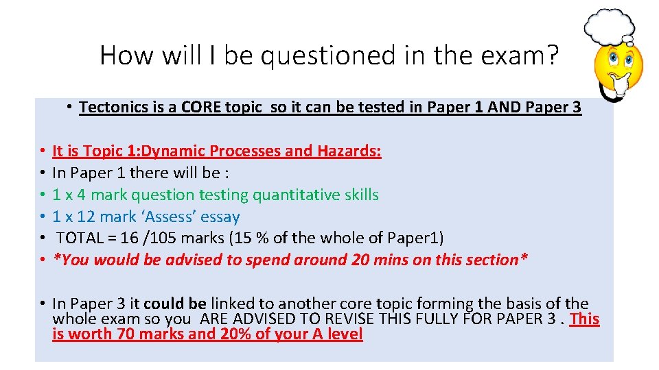 How will I be questioned in the exam? • Tectonics is a CORE topic