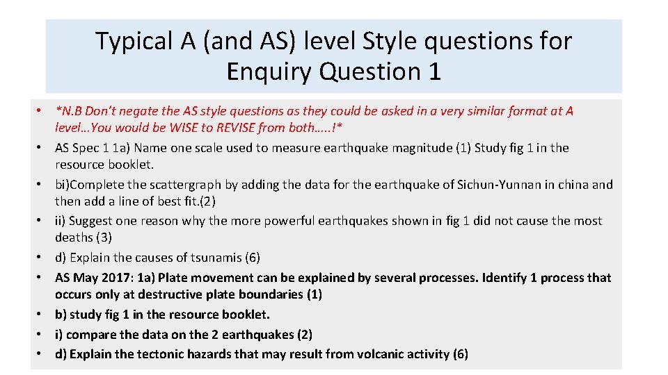 Typical A (and AS) level Style questions for Enquiry Question 1 • *N. B