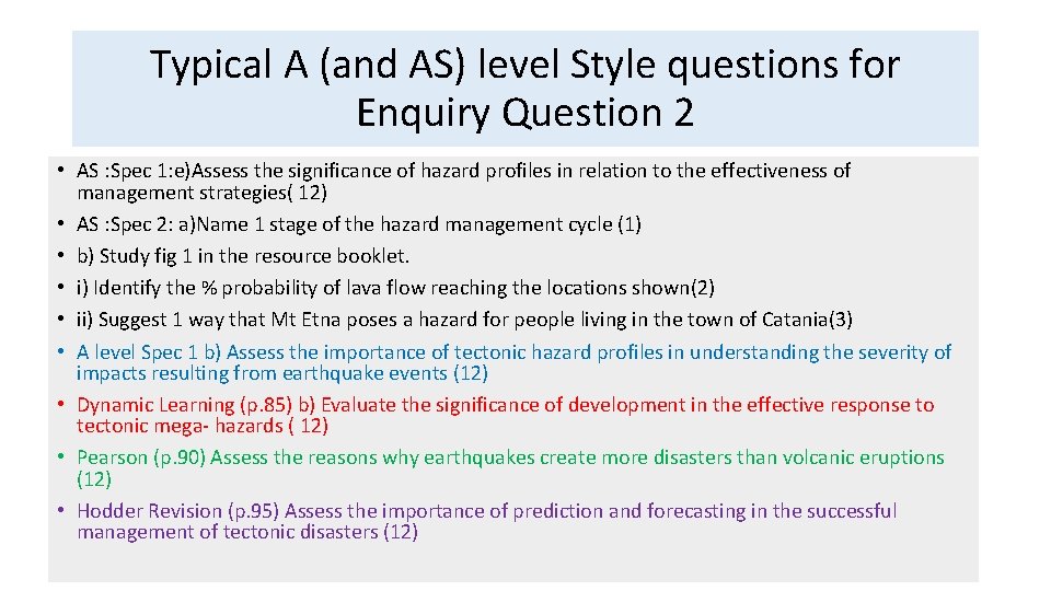 Typical A (and AS) level Style questions for Enquiry Question 2 • AS :