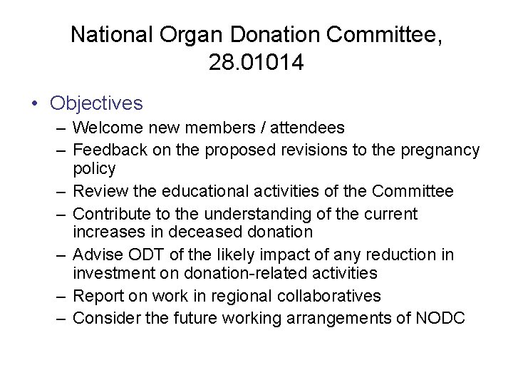 National Organ Donation Committee, 28. 01014 • Objectives – Welcome new members / attendees