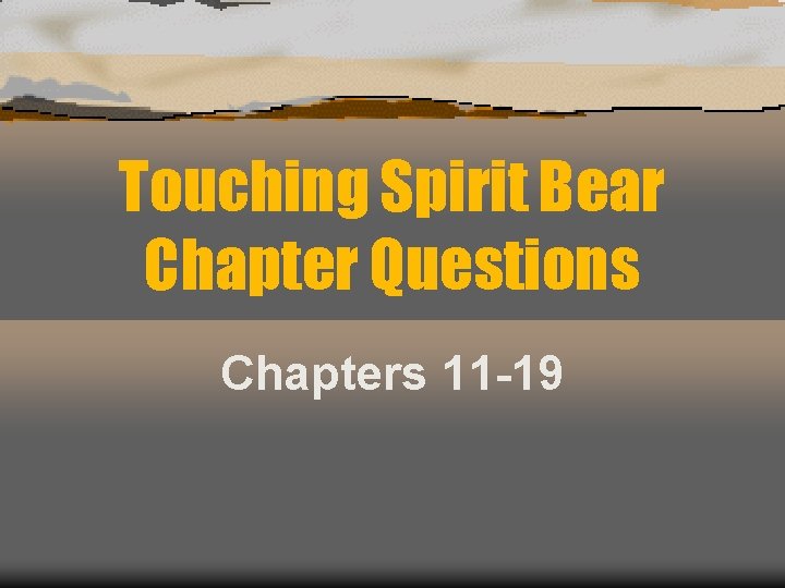 Touching Spirit Bear Chapter Questions Chapters 11 -19 