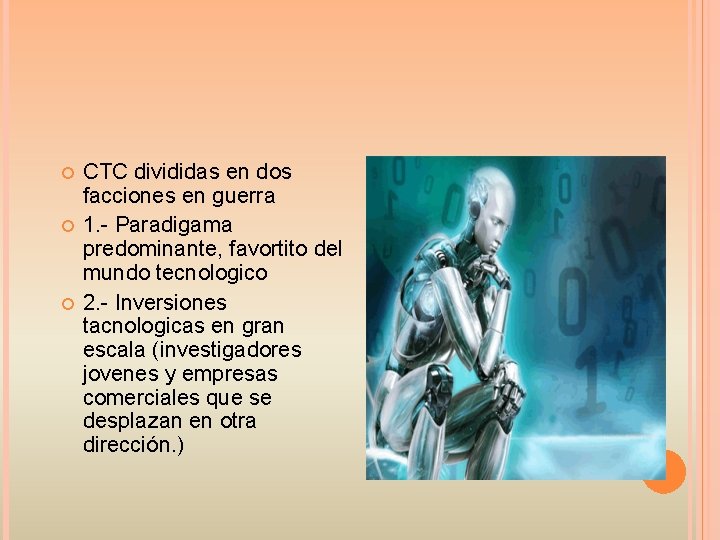  CTC divididas en dos facciones en guerra 1. - Paradigama predominante, favortito del