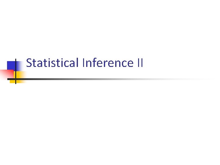 Statistical Inference II 