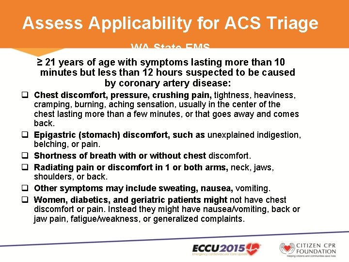 Assess Applicability for ACS Triage WA State EMS ≥ 21 years of age with