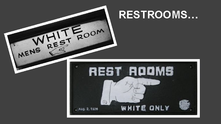 RESTROOMS… RESTROOMS…
